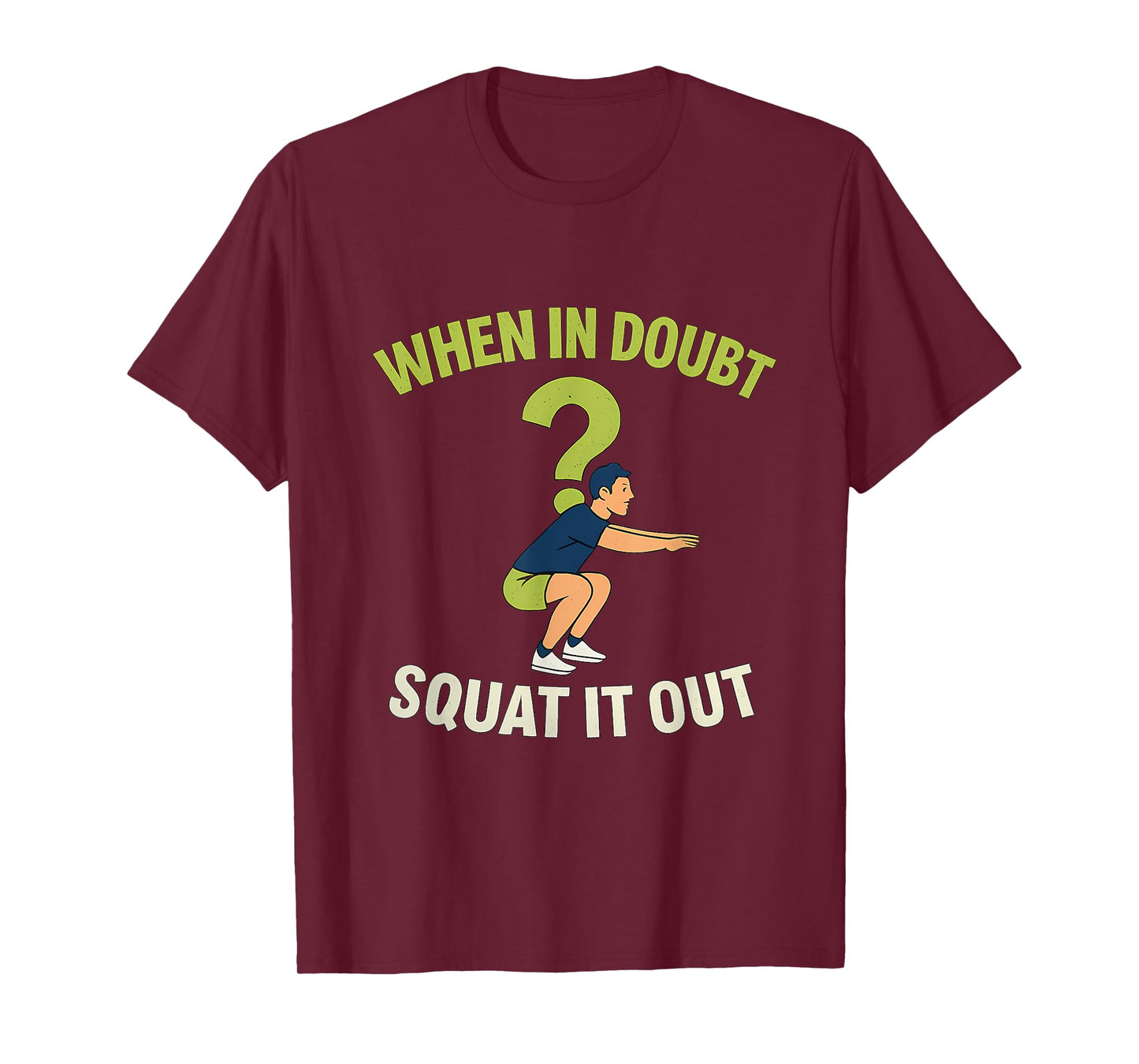 When in Doubt Squat Quote Gym Philosophy Graphic T-Shirt