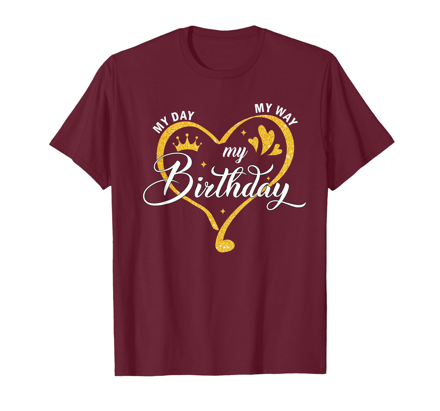 My Day My Way My Birthday Its My Birthday For Women Girls T-Shirt