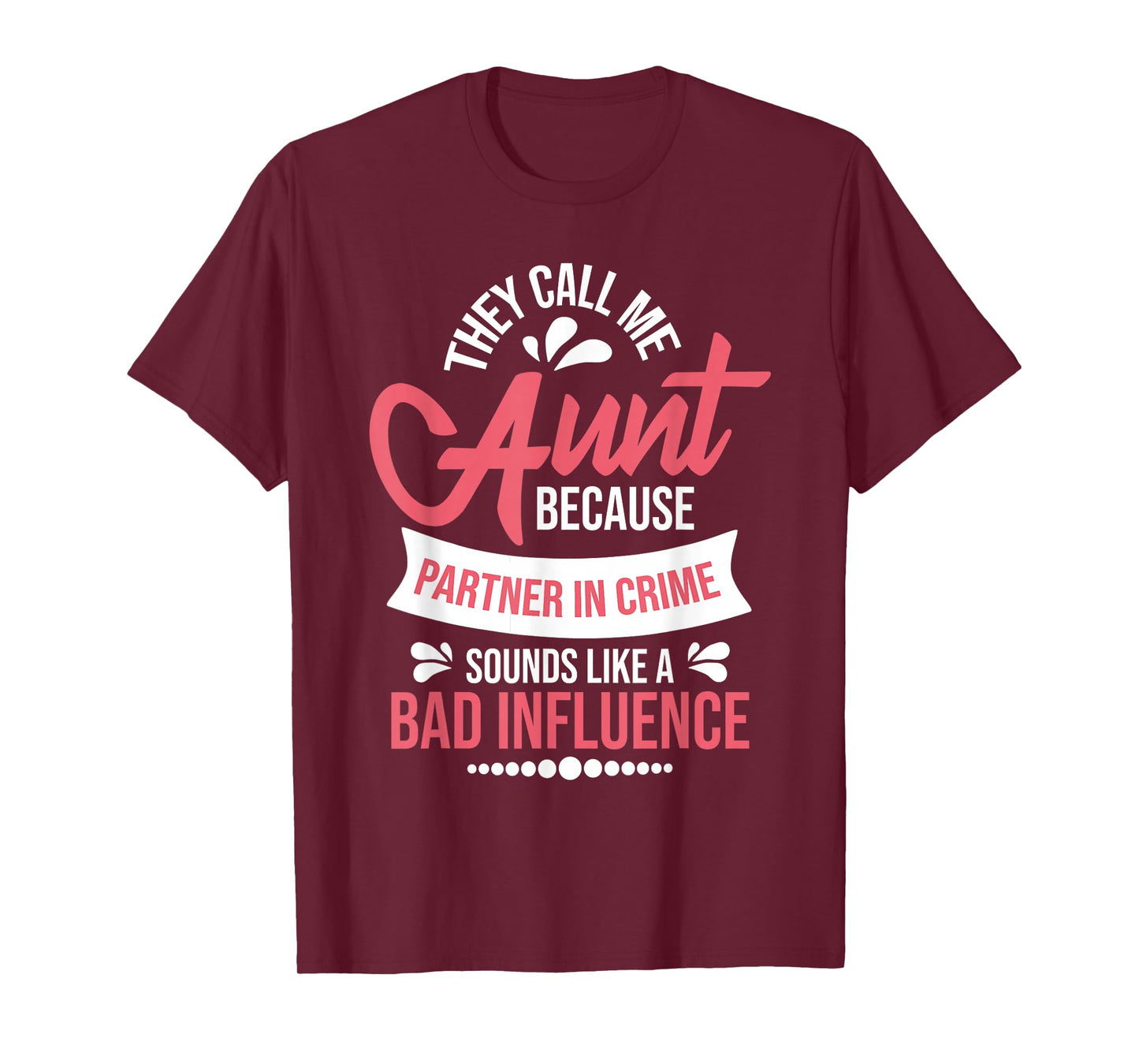 They Call Me Aunt - Partner In Crime Auntie New Niece Nephew T-Shirt