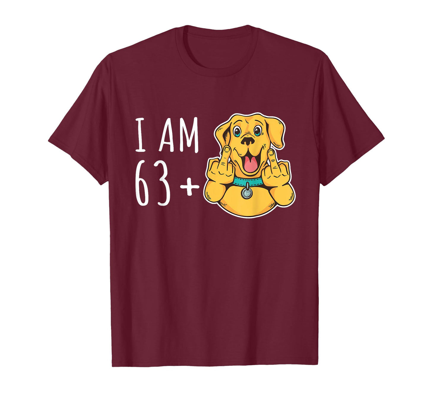 I Am 63 Plus 1 Middle Finger Dog Mom Dad 64. Birthday T-Shirt for Men Women