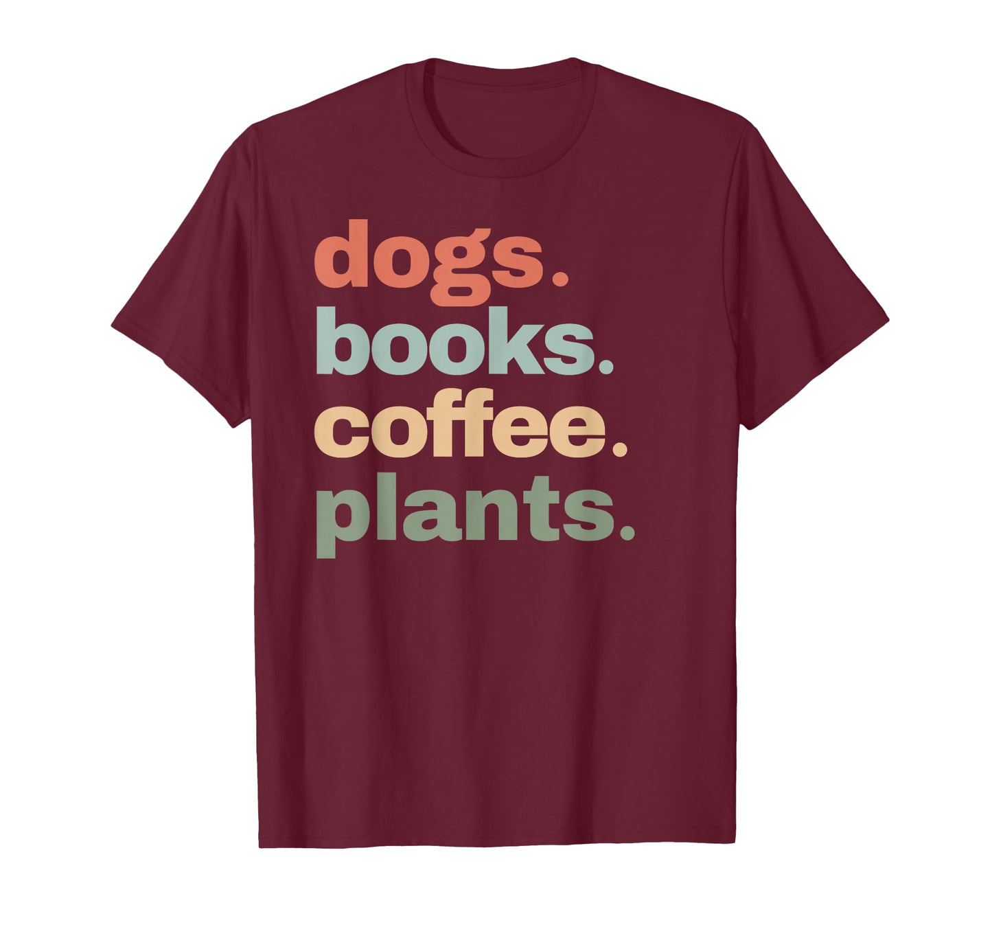 Funny Dogs Books Coffee Plant Lover Gardening Cute Mom Life T-Shirt