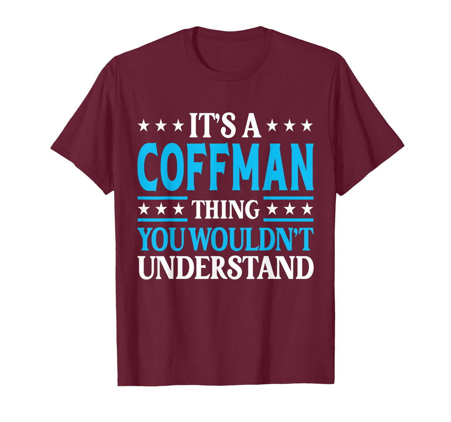 It's A Coffman Thing Surname Funny Family Last Name Coffman T-Shirt