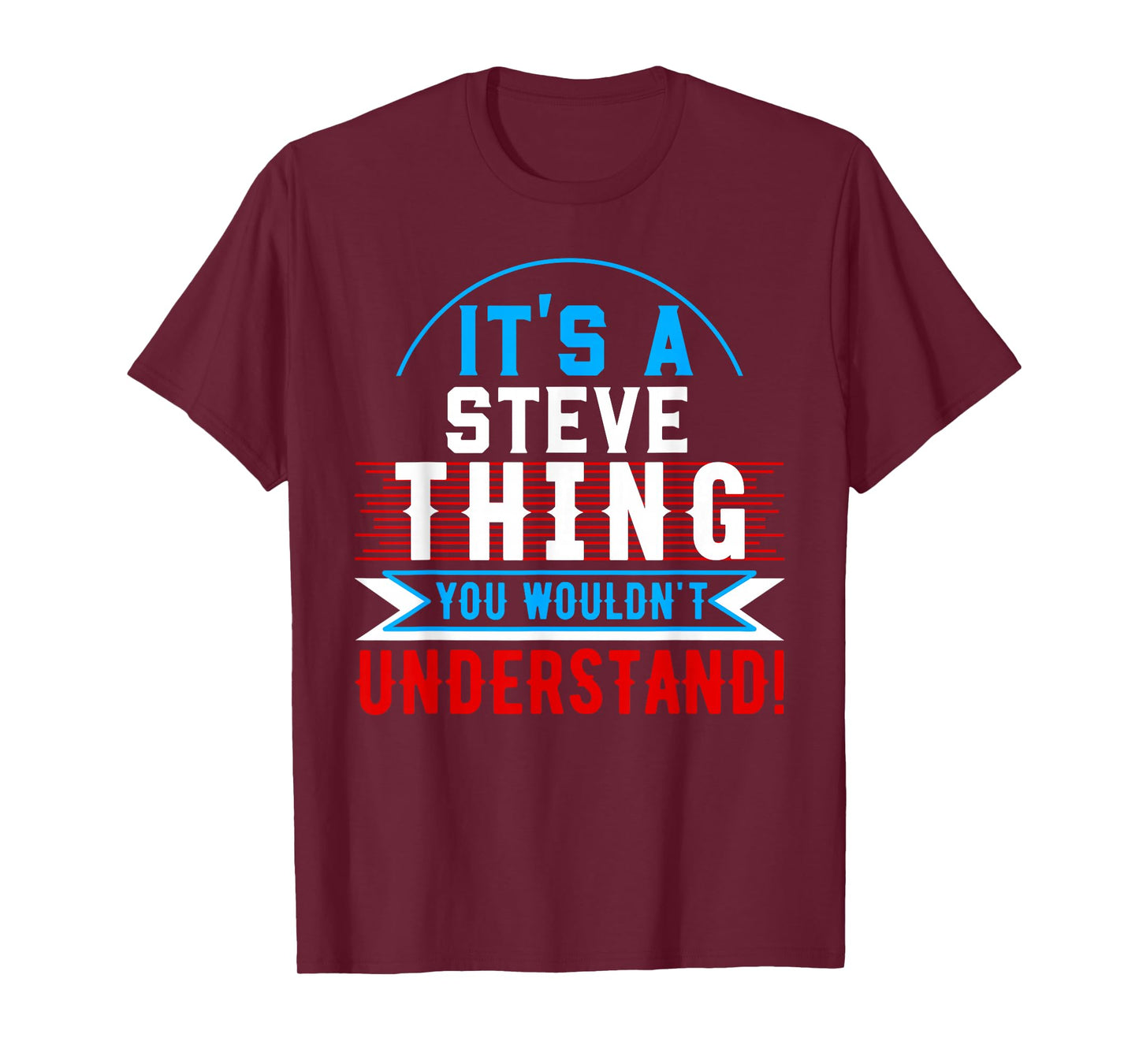 It's A STEVE Thing You Wouldn't Understand T-Shirt STEVE T-Shirt