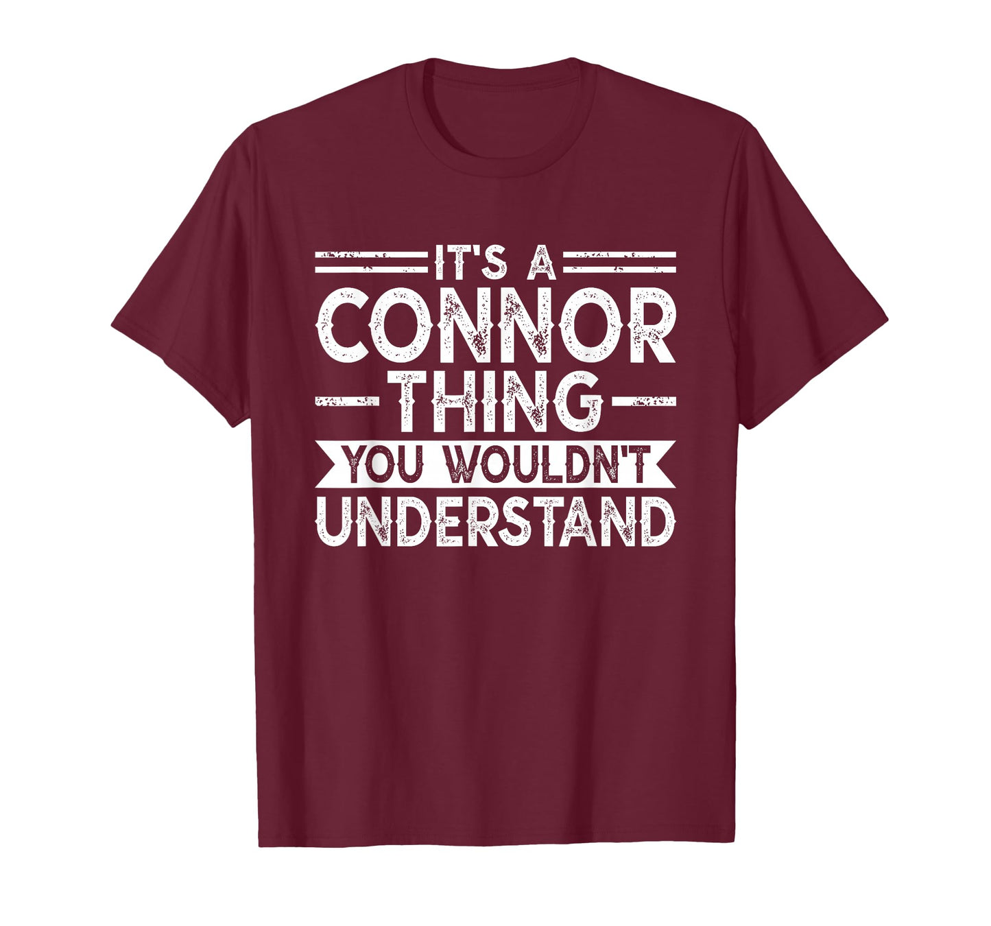 It's A Connor Thing You Wouldn't Understand Family Name T-Shirt