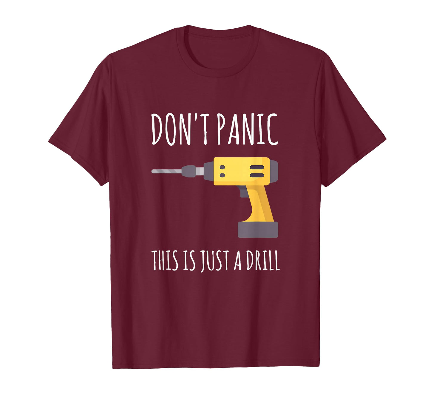 Don't Panic This is Just a Drill T-Shirt