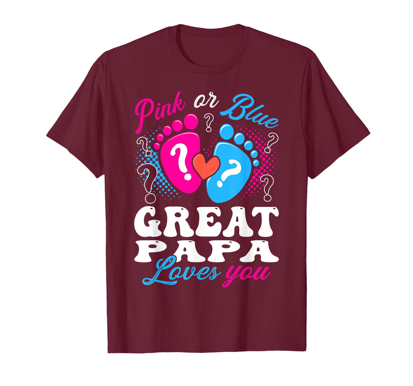 Pink or Blue Great Papa Love You Baby Gender Reveal T-Shirt