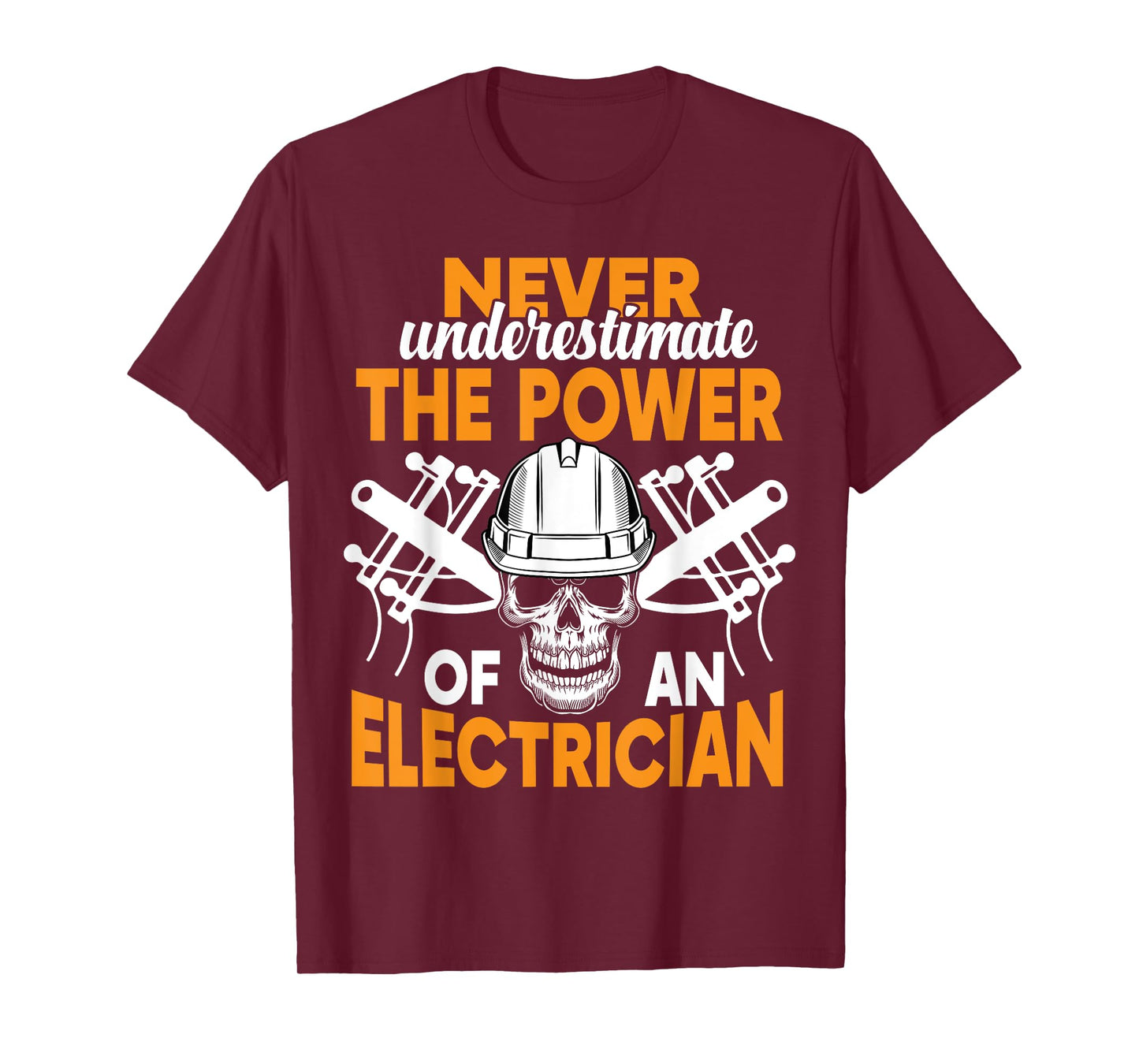 Never Underestimate The Power Of An Electrician T-Shirt