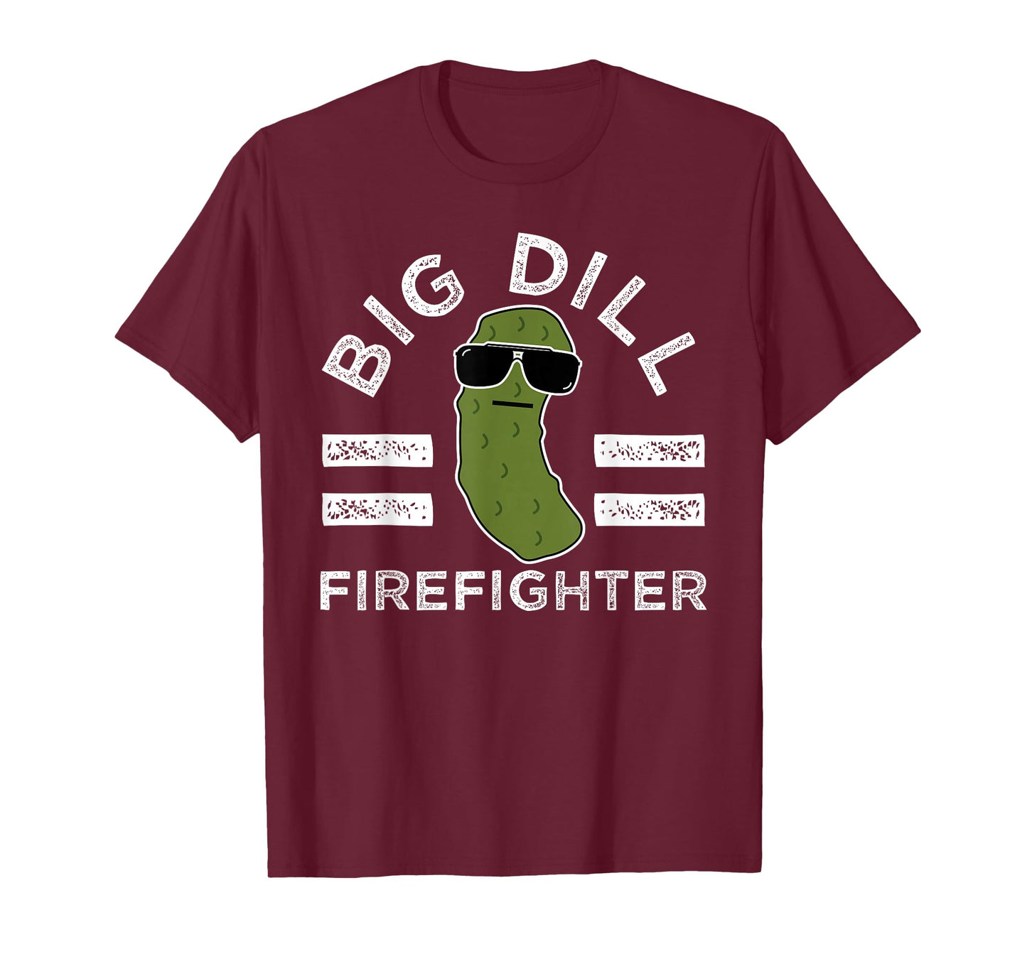 Pickle Pun Big Dill Firefighter Saying Firefighting Humor T-Shirt