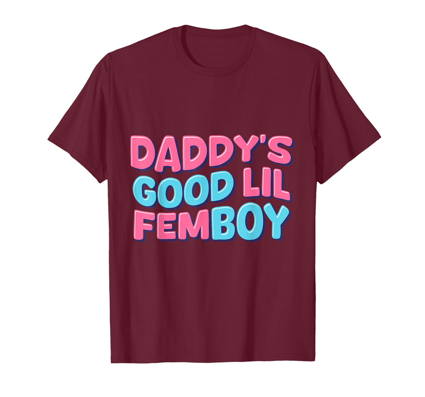 Daddy's Good Little Femboy Quote Design, LGBTQ community T-Shirt