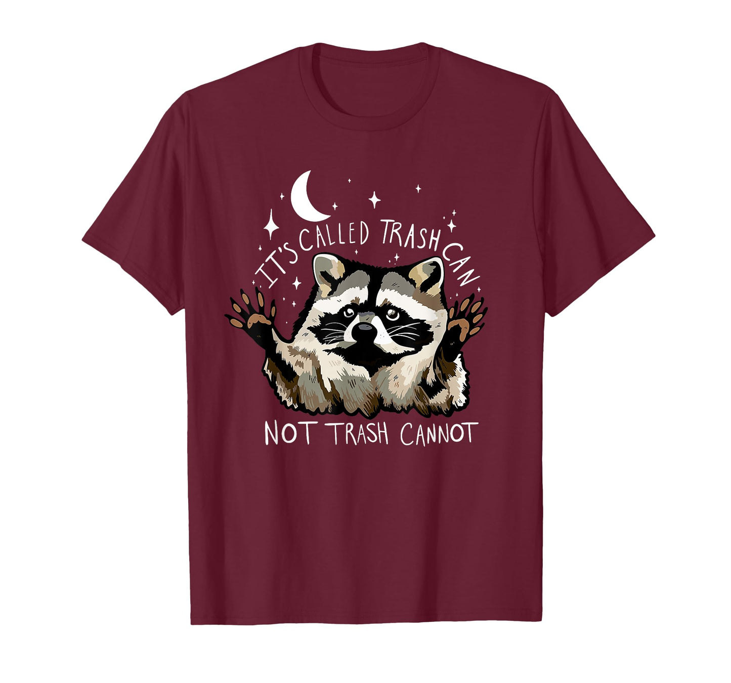 It's Called Trash can not Trash Cannot Funny Racoon T-Shirt