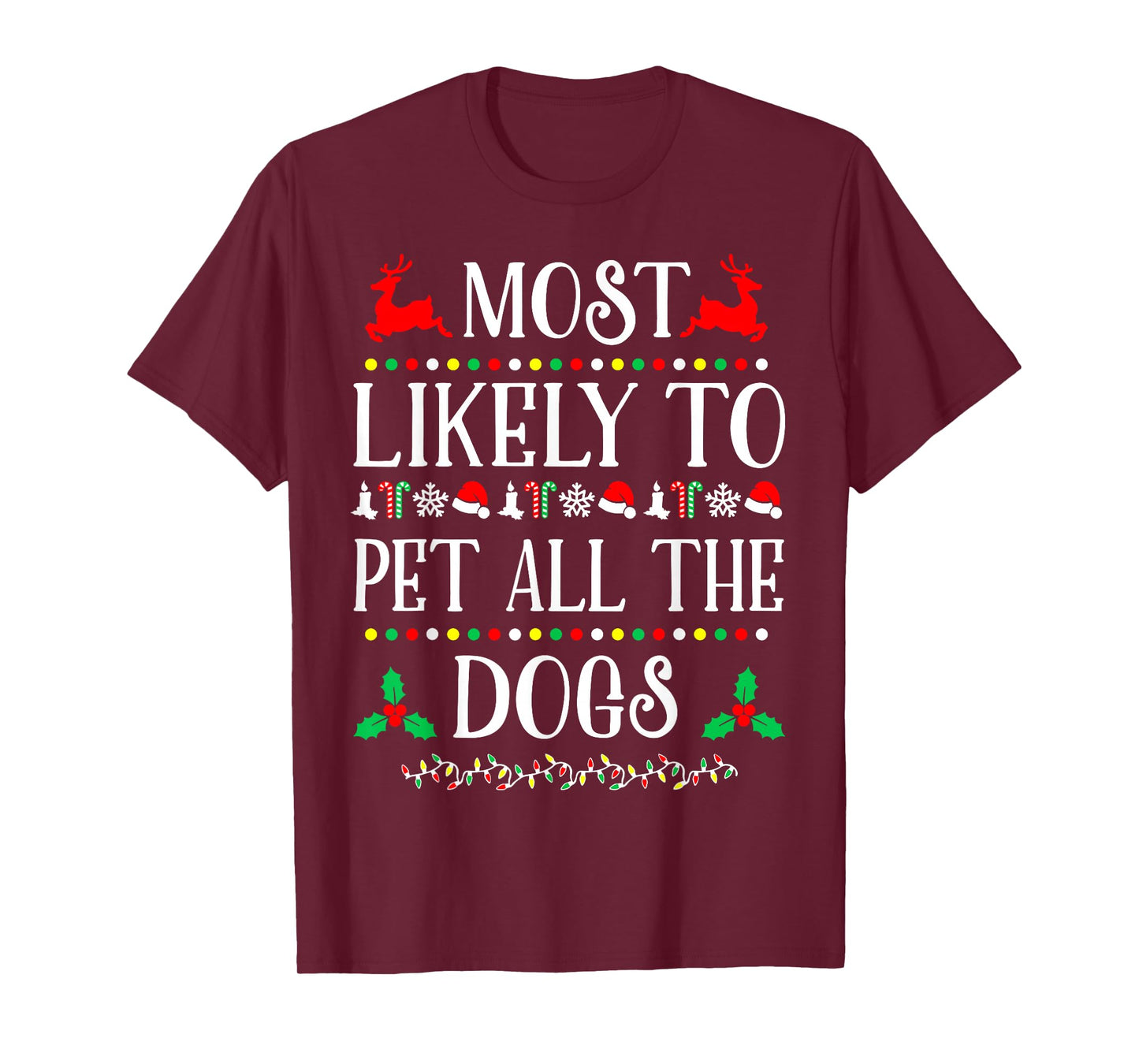Most Likely To Pet All The Dogs Family Christmas Holiday T-Shirt