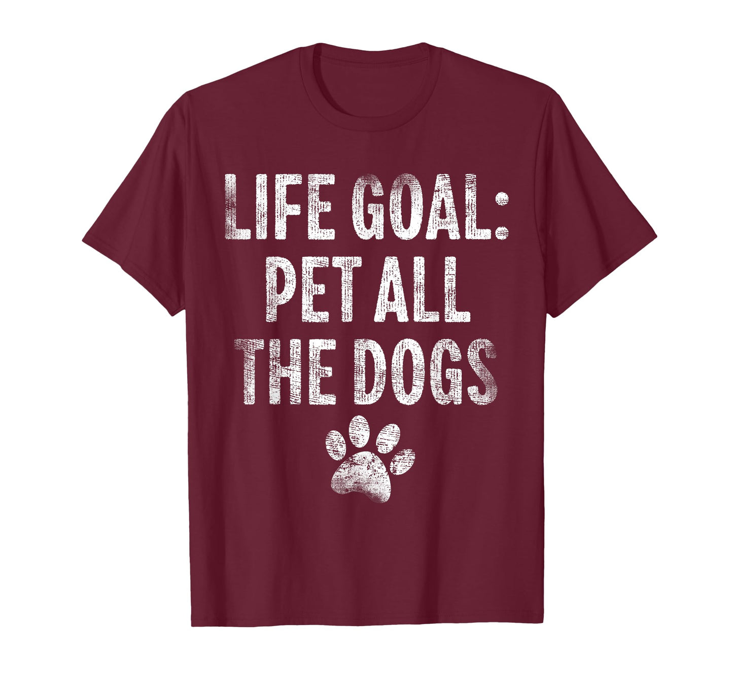 Life Goal Pet All The Dogs Funny Dog Lover Pet Puppy Owner T-Shirt for Men Women Girls Kids