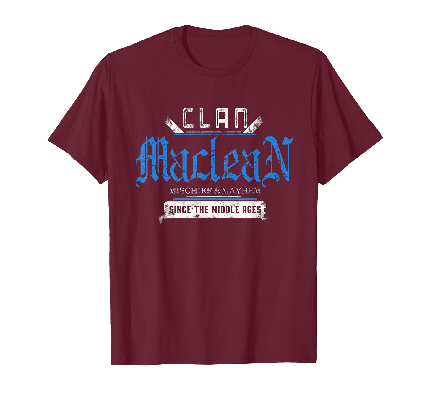Clan MacLean - Mischief and Mayhem Since The Middle Ages T-Shirt