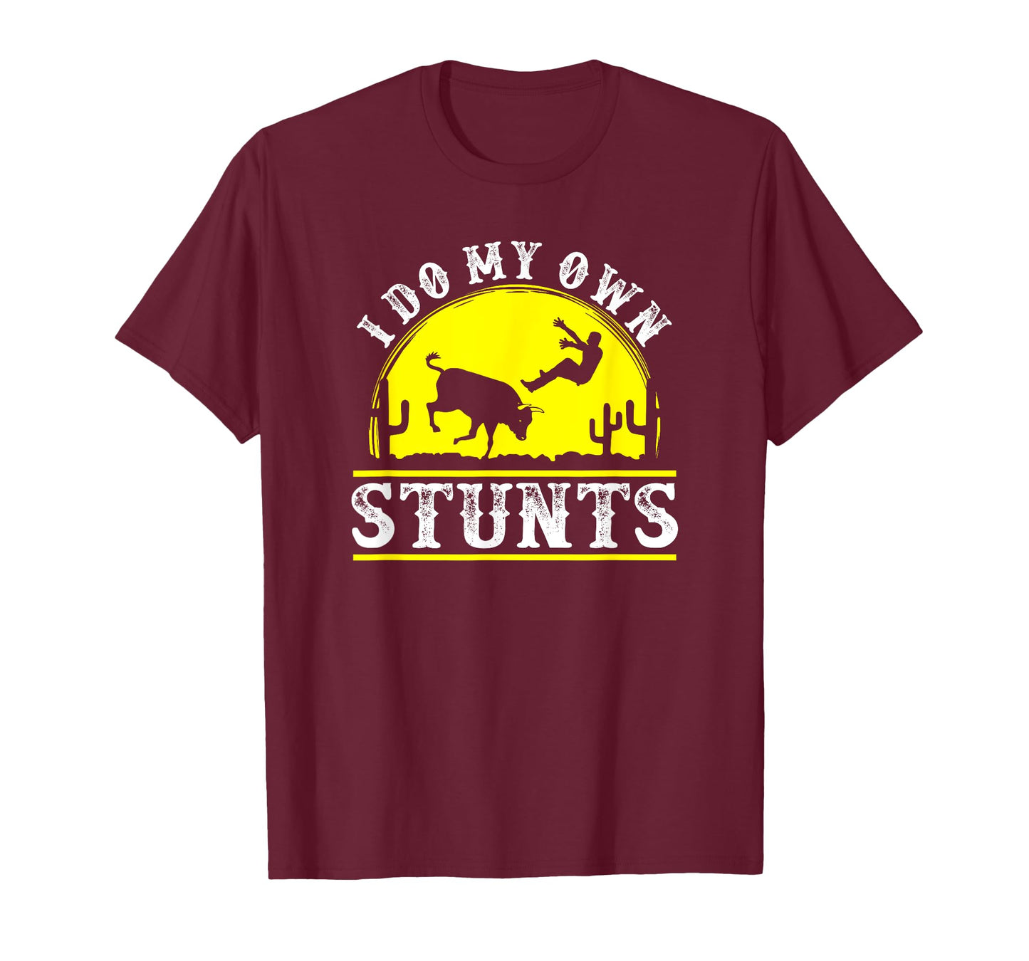 Funny Rodeo tshirt bull riding I do my own stunts clown t T-Shirt