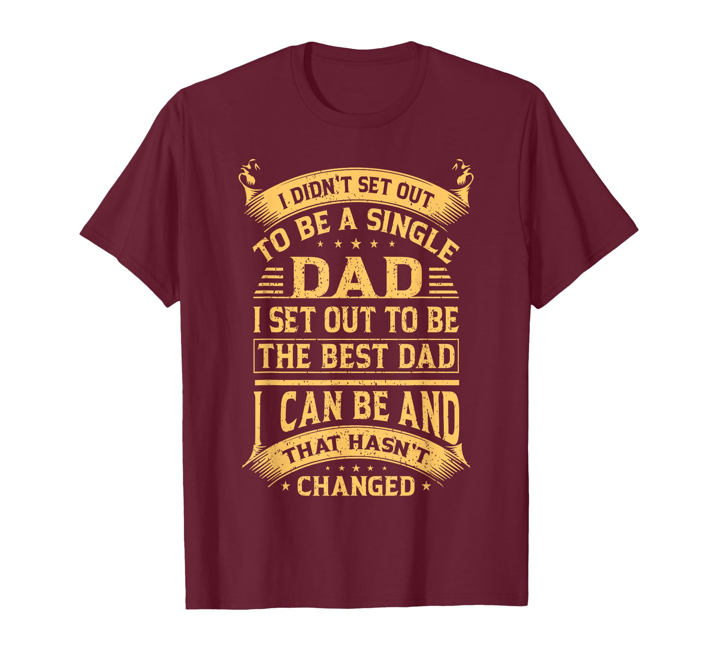 I didn't set out to be a single dad I set out father's day T-Shirt