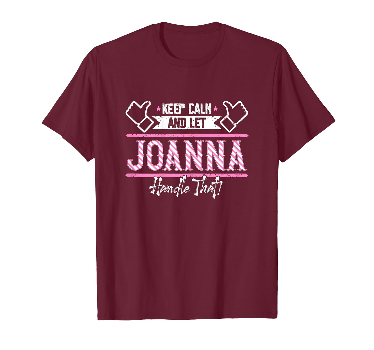 Joanna | Keep Calm and let Joanna Handle that T-Shirt