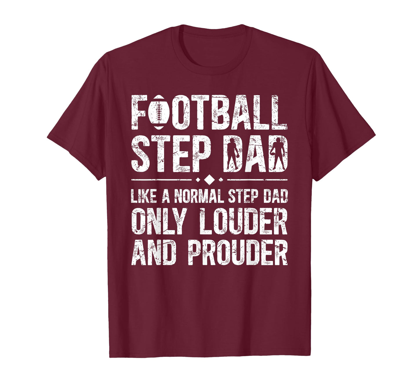 Football Step Dad Louder & Prouder Football Player Stepdad T-Shirt