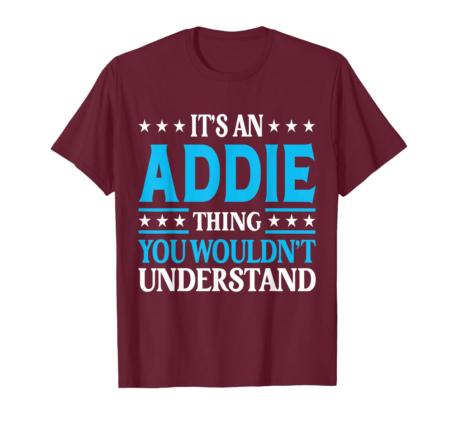 It's An Addie Thing Wouldn't Understand Girl Name Addie T-Shirt