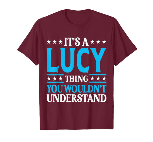 It's A Lucy Thing Wouldn't Understand Girl Name Lucy T-Shirt
