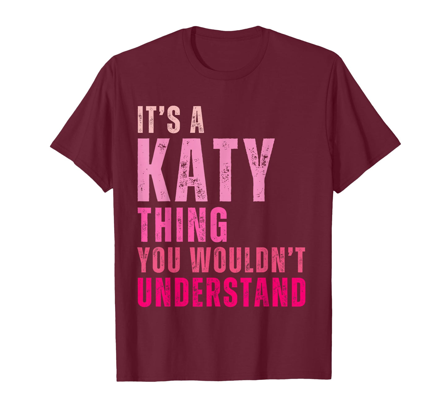It's A Katy Thing You Wouldn't Understand Katy Vintage T-Shirt