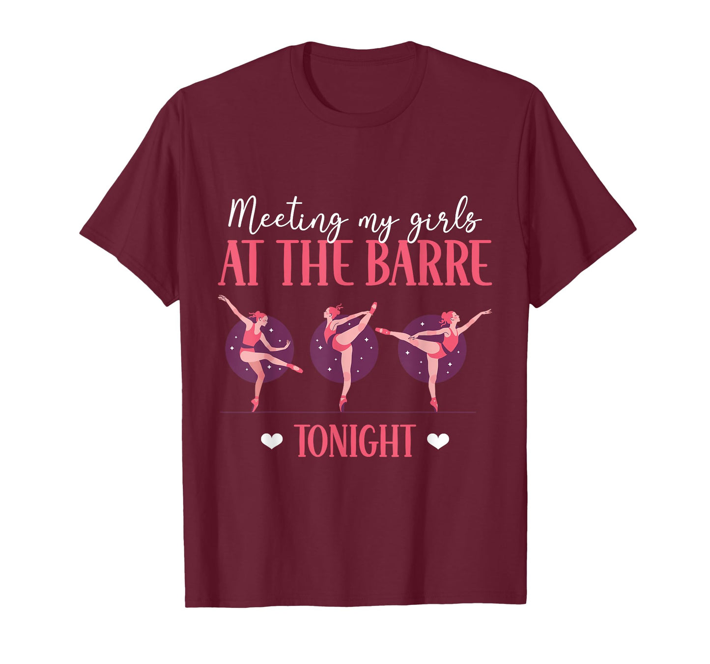 Meeting My Girls At The Barre Tonight Ballet Ballerina T-Shirt