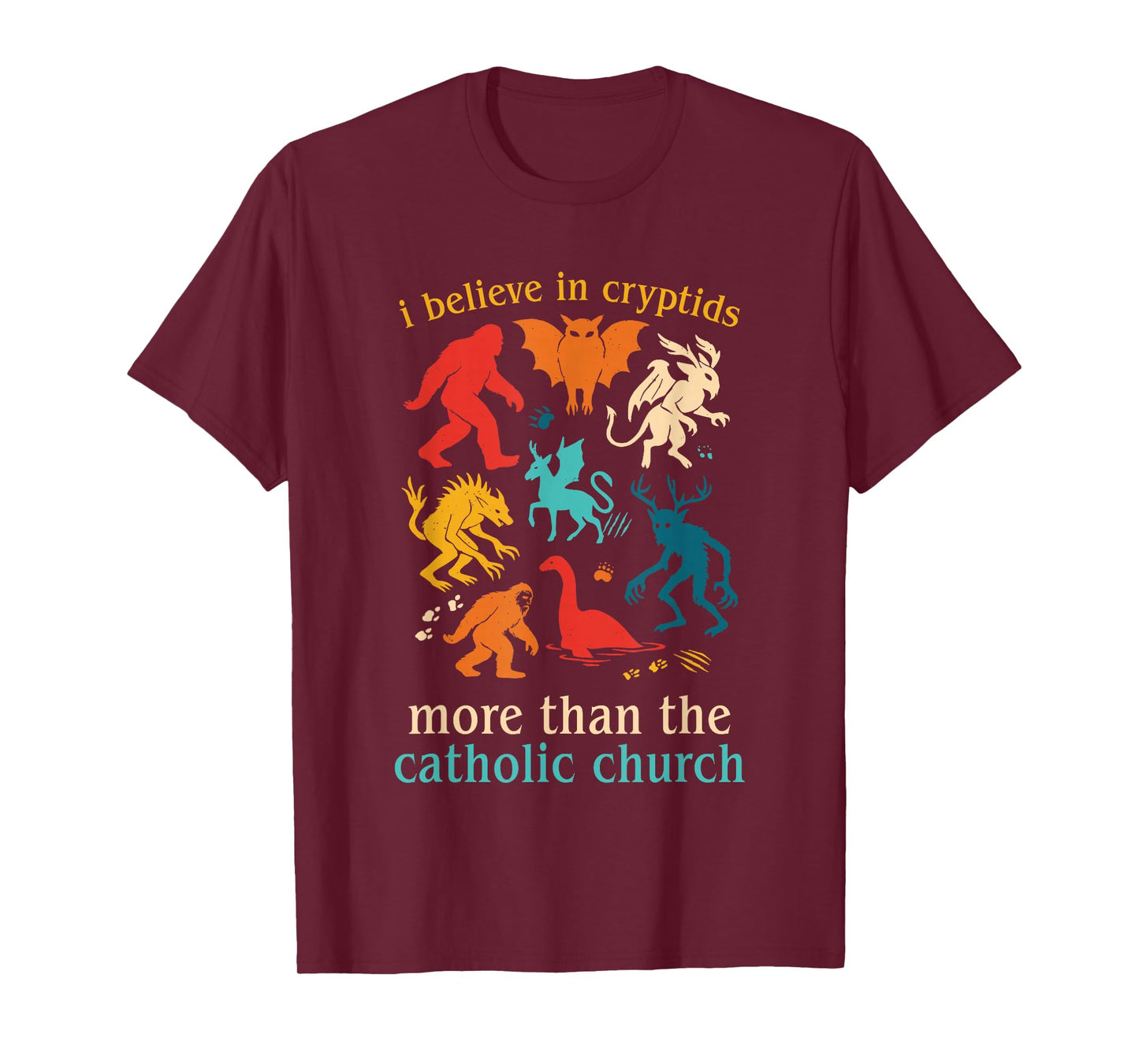 I Believe in Cryptids More Than The Catholic Church T-Shirt