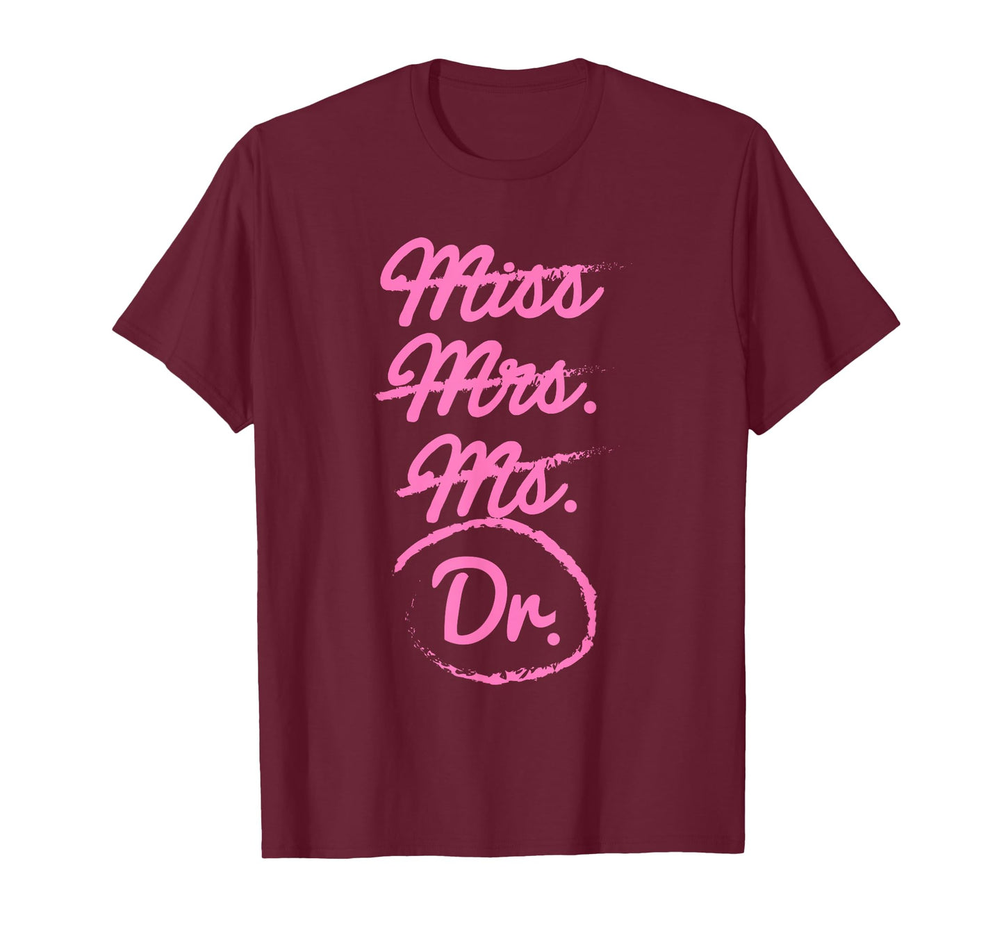Funny Miss Mrs. Ms. Dr. PhD Doctorate of Philosophy Graduate T-Shirt
