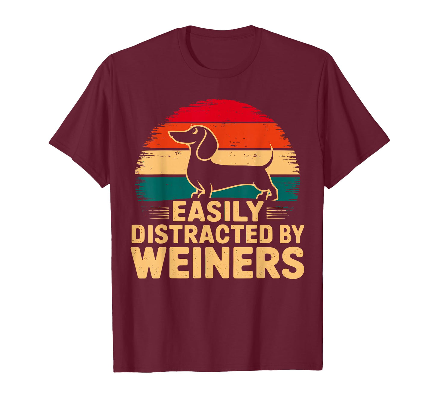 Easily Distracted by Weiners Dachshund Dog T-Shirt