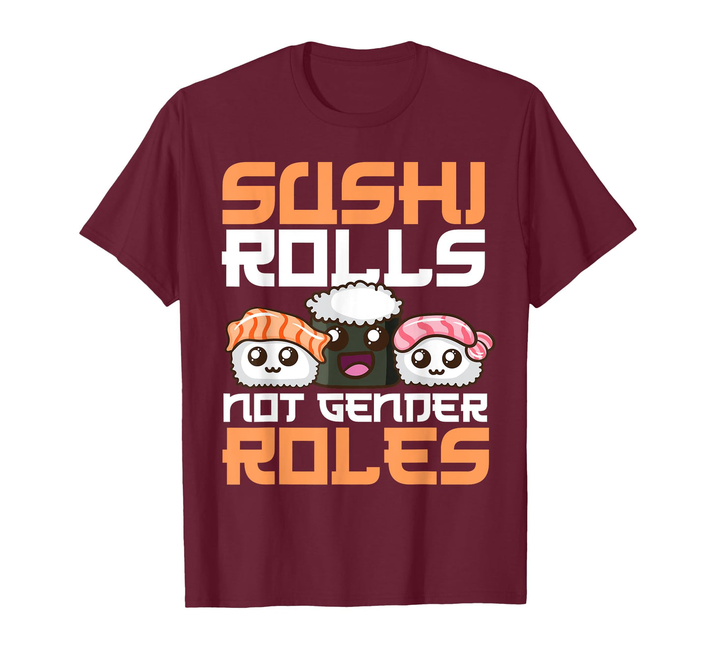Funny Sushi Rolls Not Gender Roles Gift For Women Feminists T-Shirt