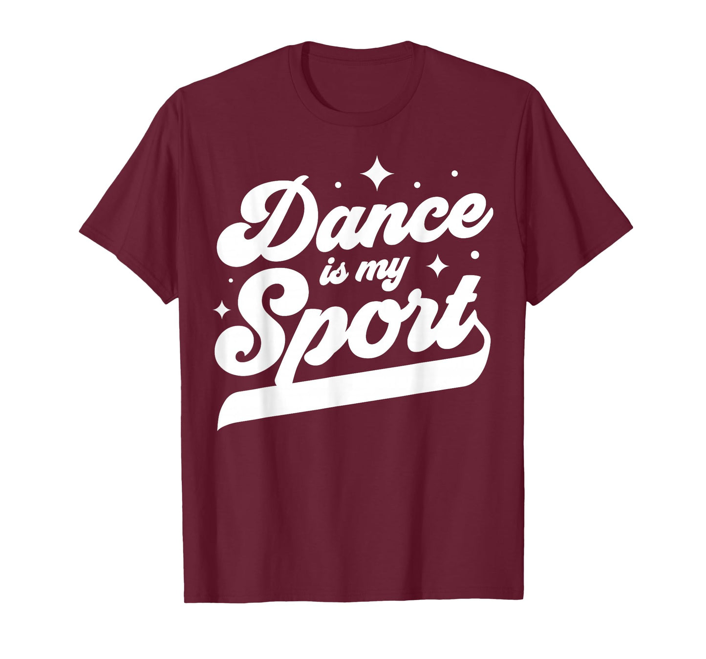 Dance Is My Sport Dancer Dancing Women Men Girls Boys Cool T-Shirt