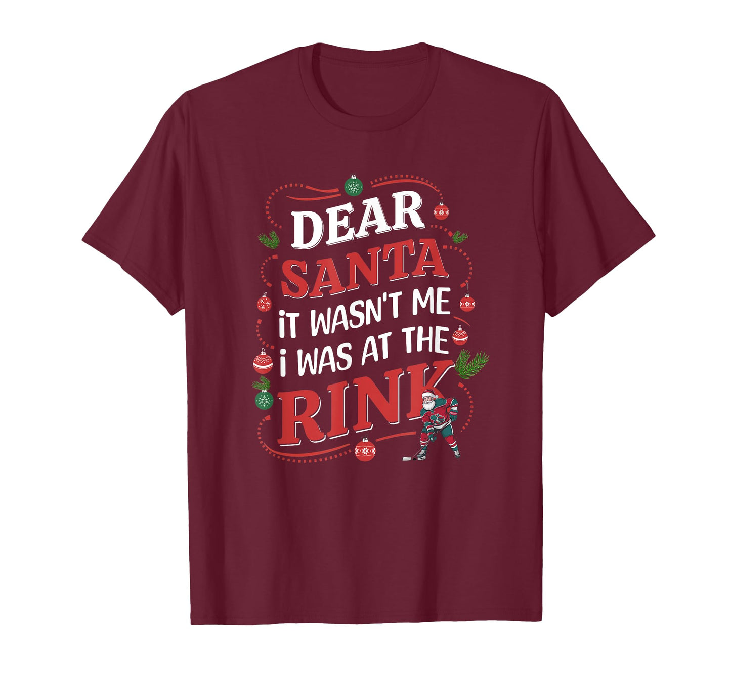 Dear Santa, it wasn't me I was at the rink funny hockey xmas T-Shirt