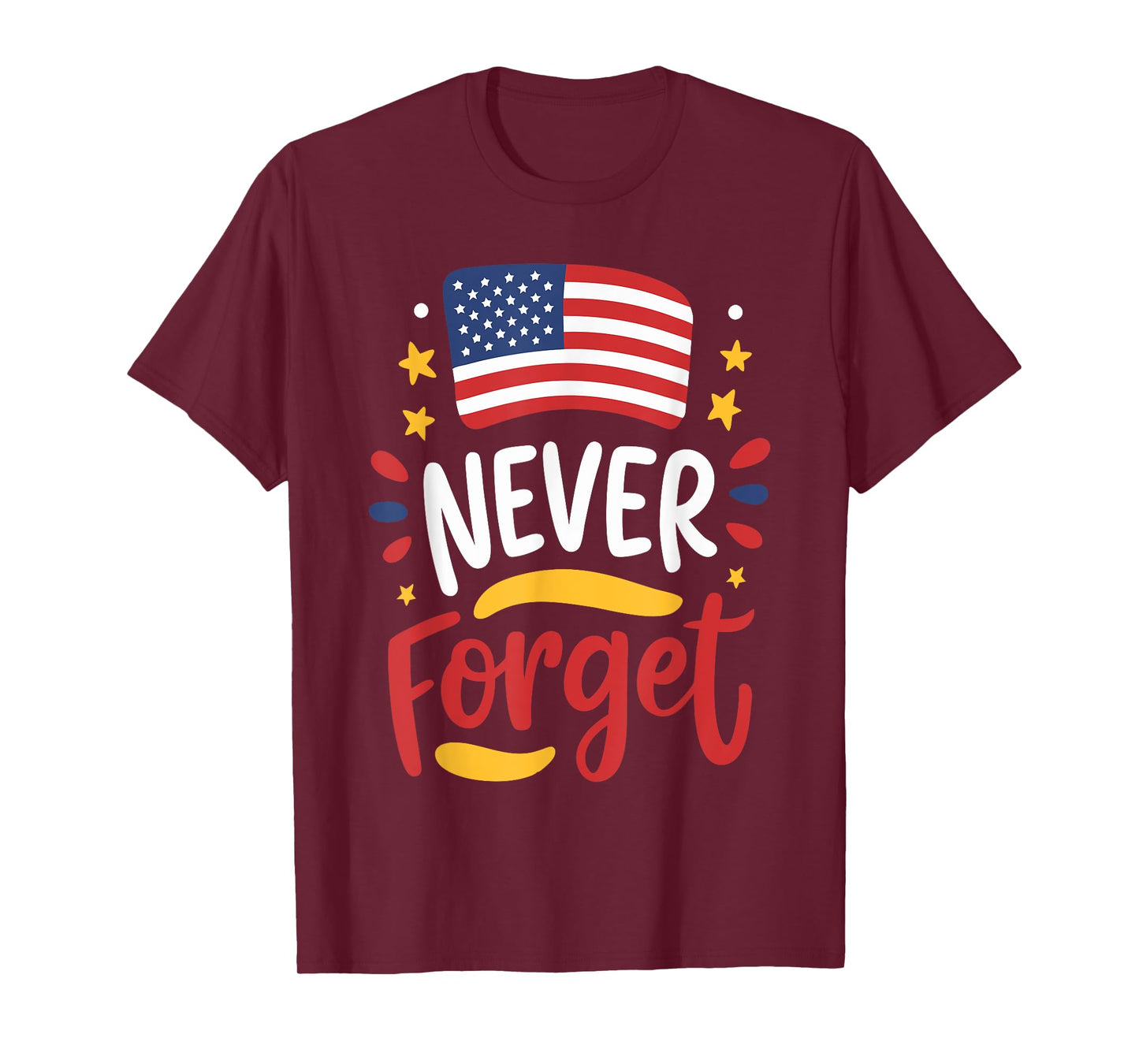 Patriotic Never Forget American Flag Design Women Kids Men T-Shirt