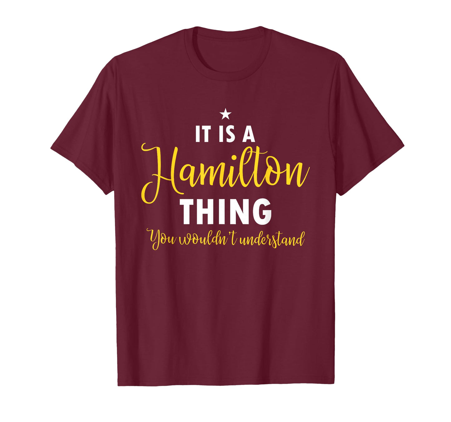 It's A Hamilton Thing You Wouldn't Understand Funny History T-Shirt