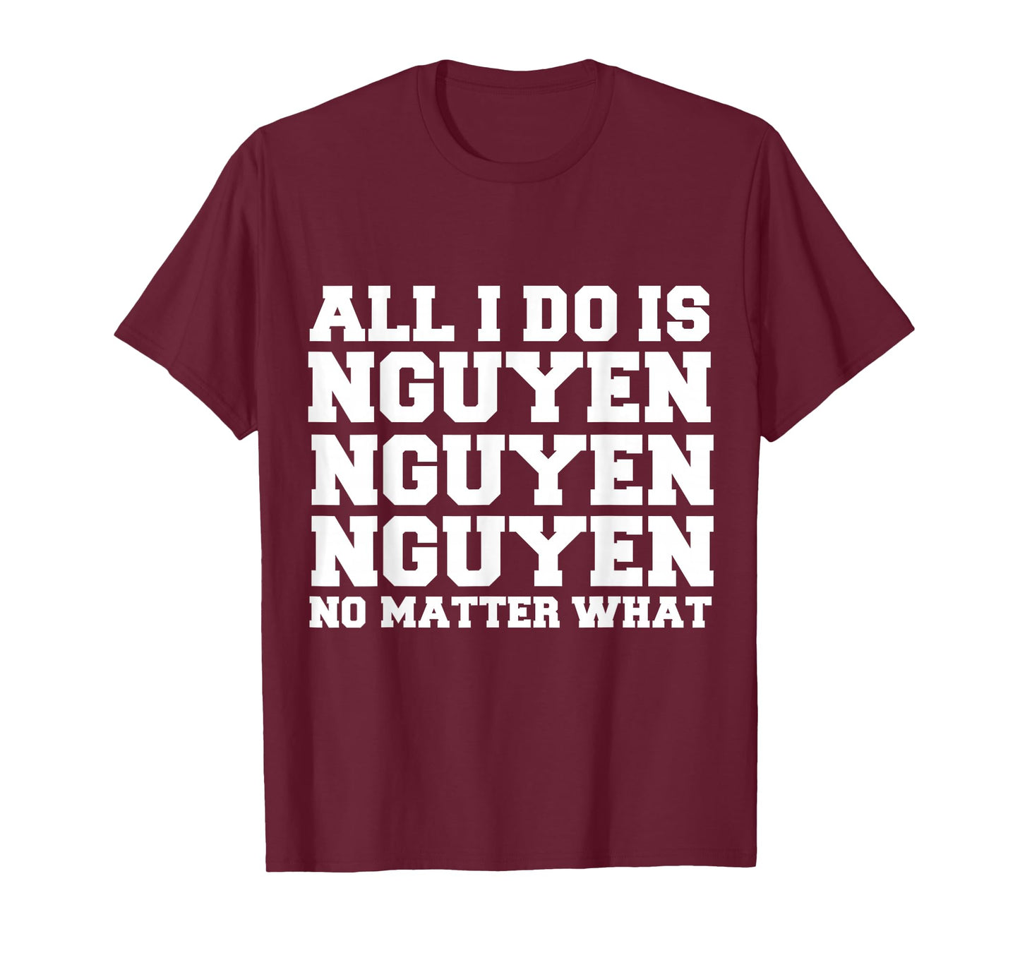 All I do is Nguyen Winning Vietnamese Vietnam Proud Pride T-Shirt