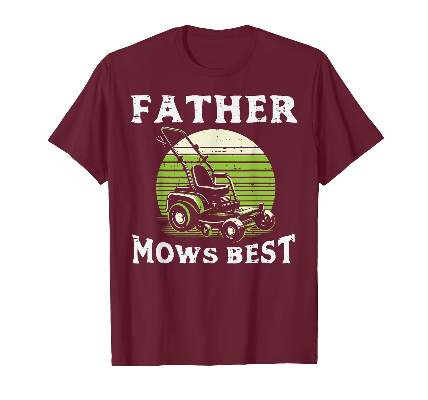 Fathers Day Father Mows Best Mowing Dad Papa Daddy Humor Men T-Shirt