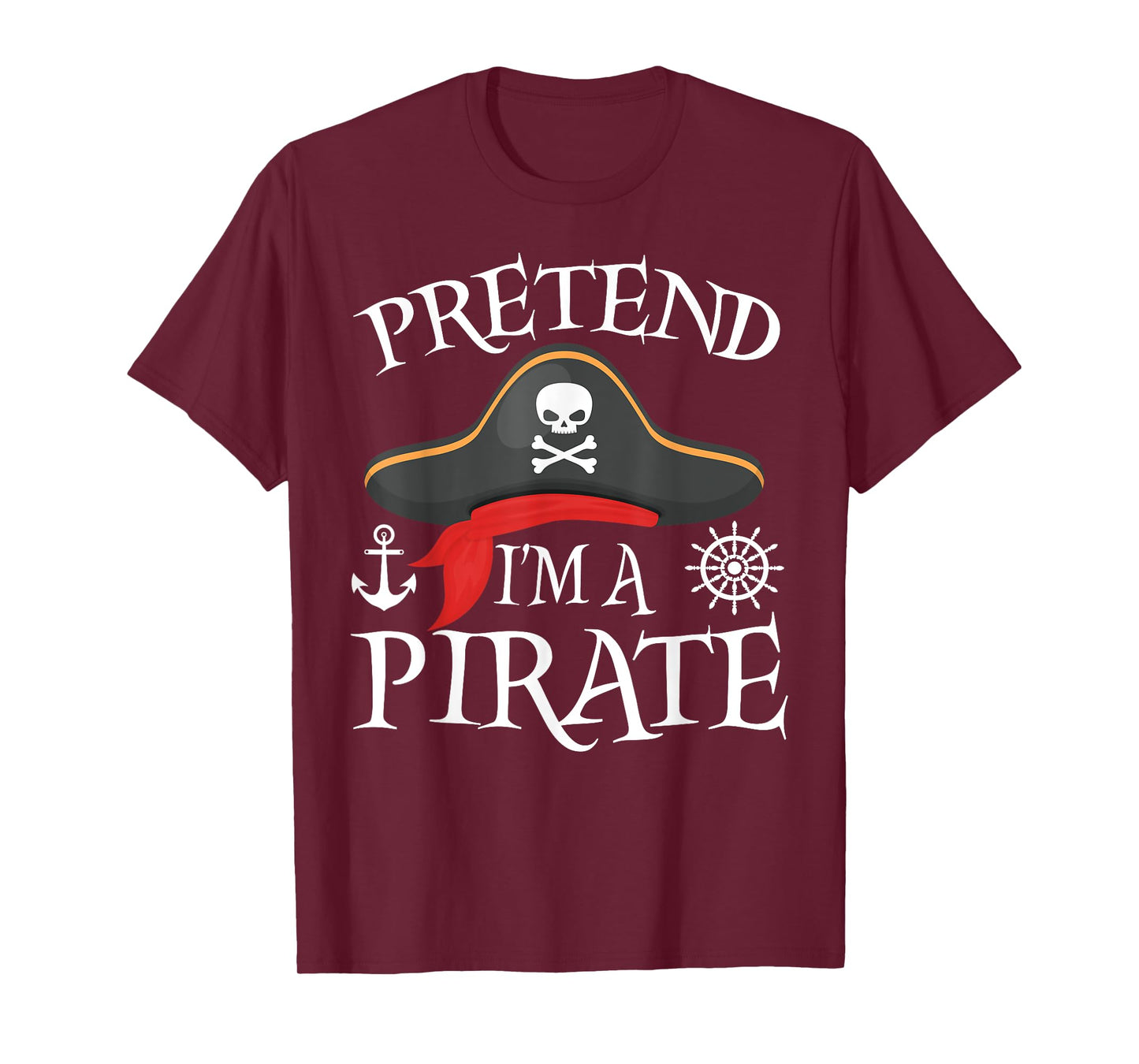 Pretend I'm A Pirate Costume Party Funny Halloween Pirate T-Shirt