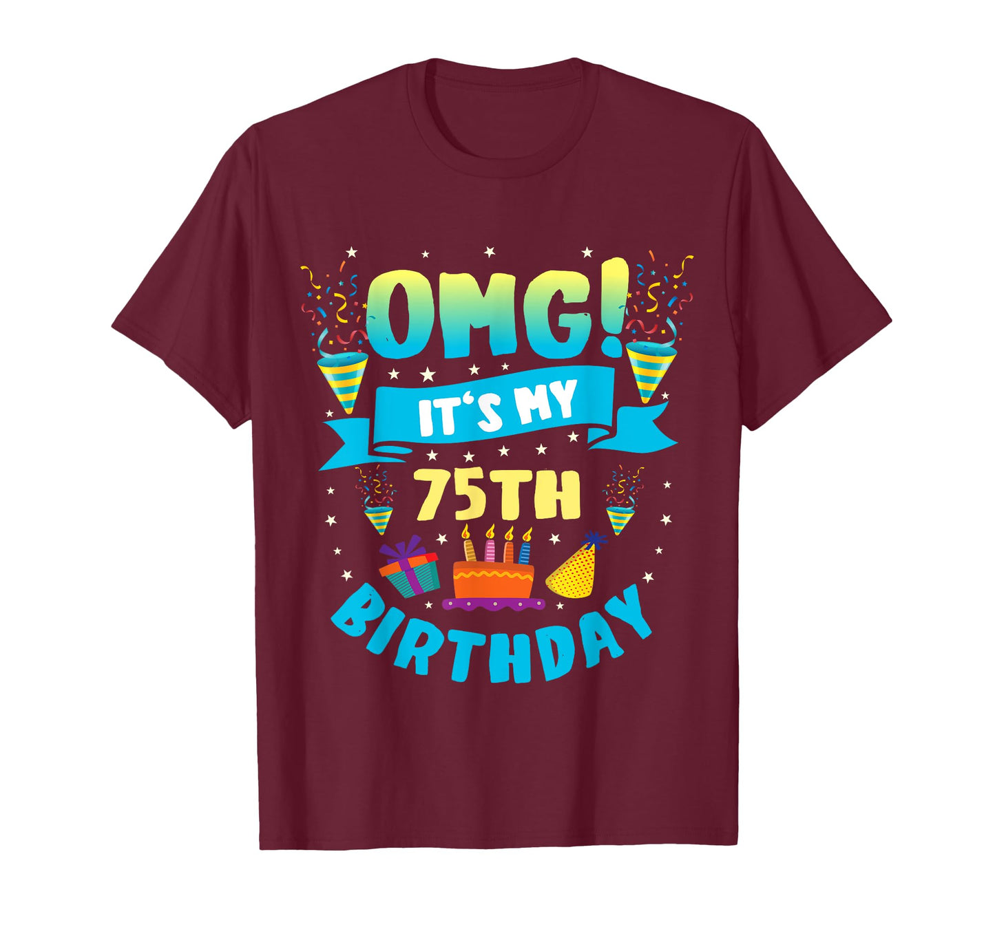 75 Year Old shirt OMG It's My 75th Birthday T-Shirt
