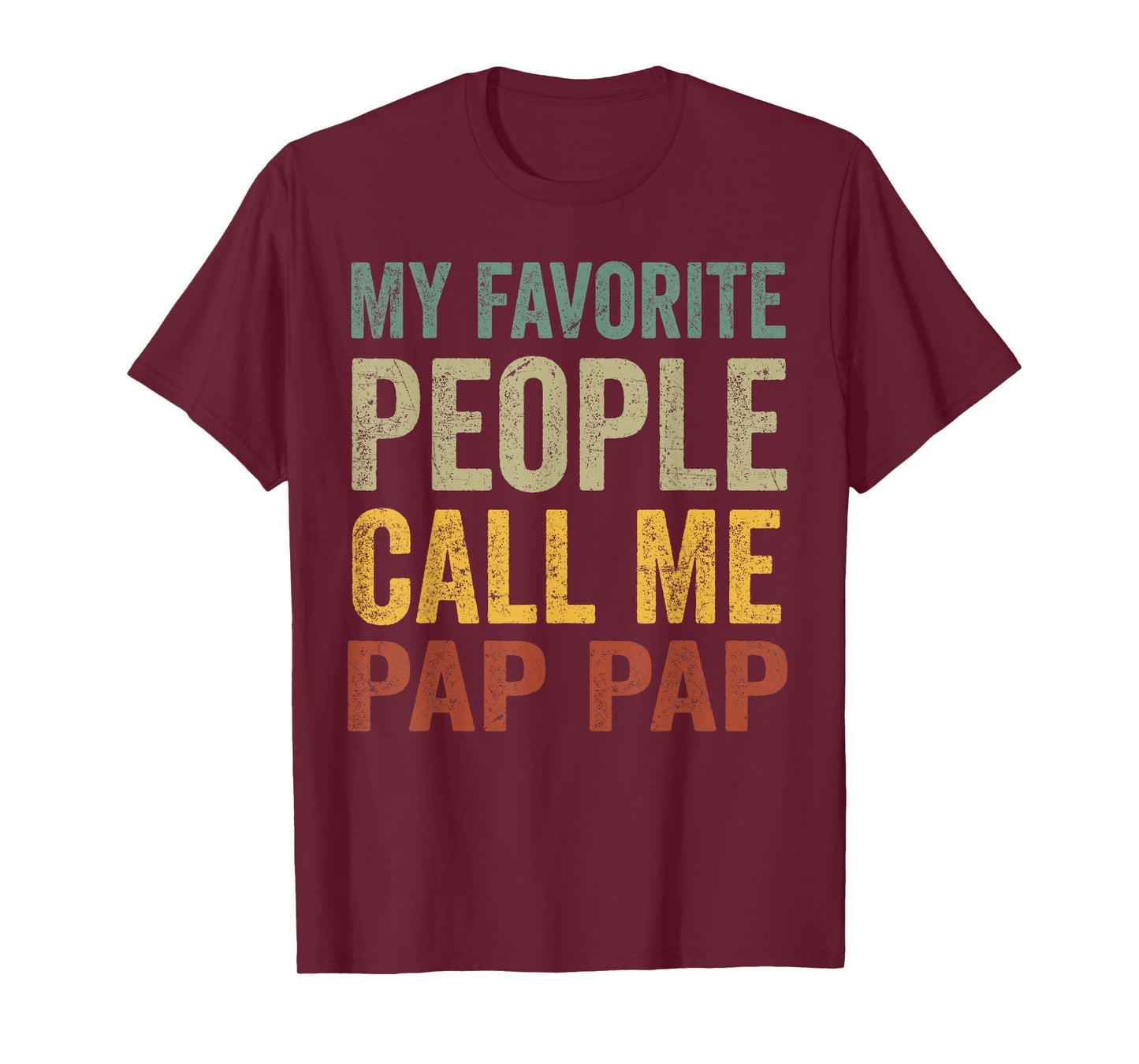 Funny My Favorite People Call Me Pap Pap T-Shirt