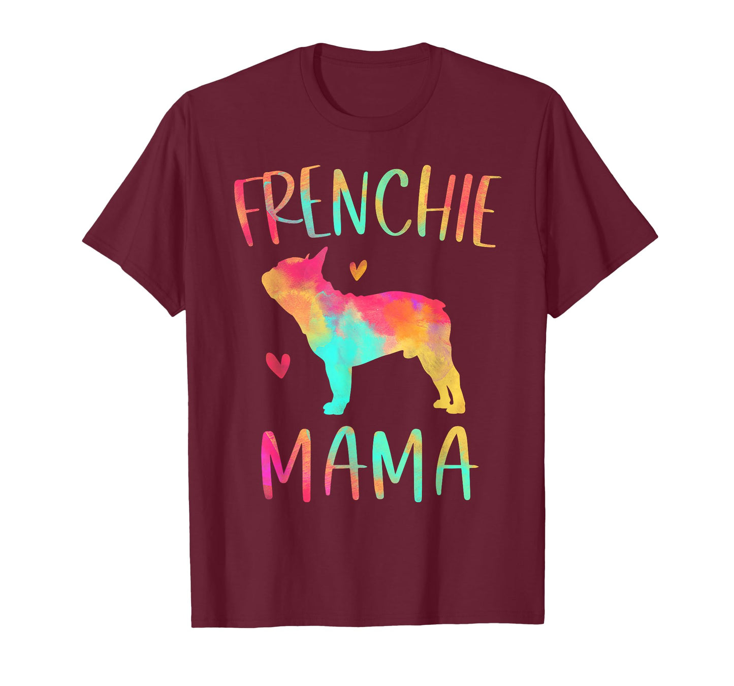 Frenchie Mama Colorful French Bulldog Gifts Dog Mom T-Shirt