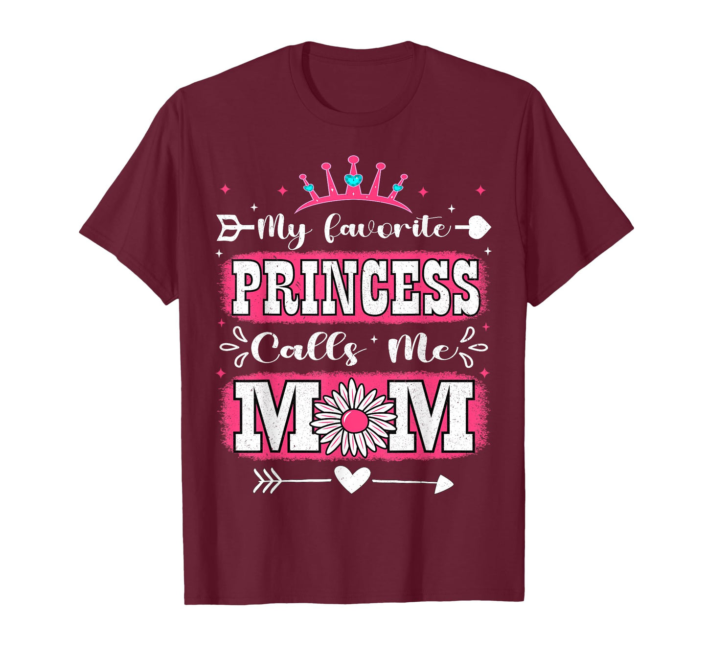 My Favorite Princess Calls Me Mom Happy Mother's Day T-Shirt