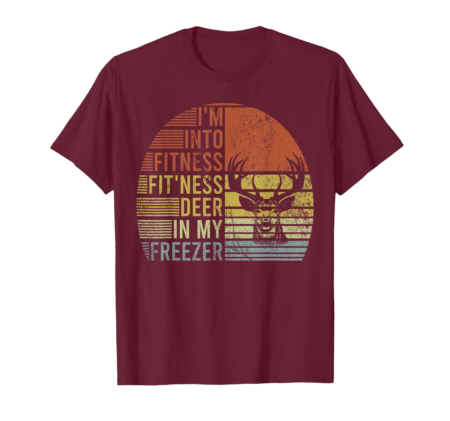 Hunting- I'm Into Fitness Deer Freezer Funny Hunter Dad T-Shirt