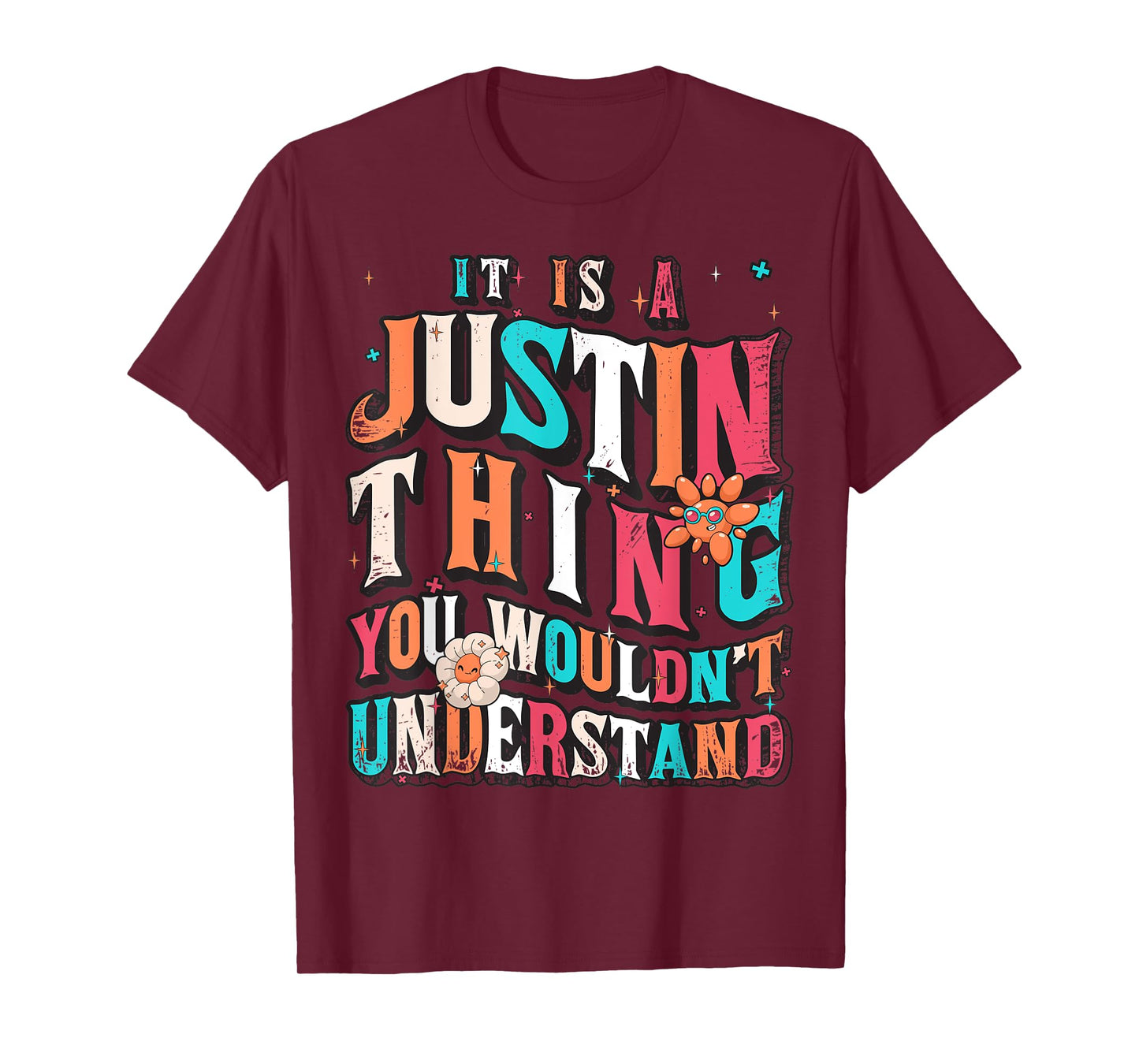It's A Justin Thing You Wouldn't Understand, Justin Groovy T-Shirt
