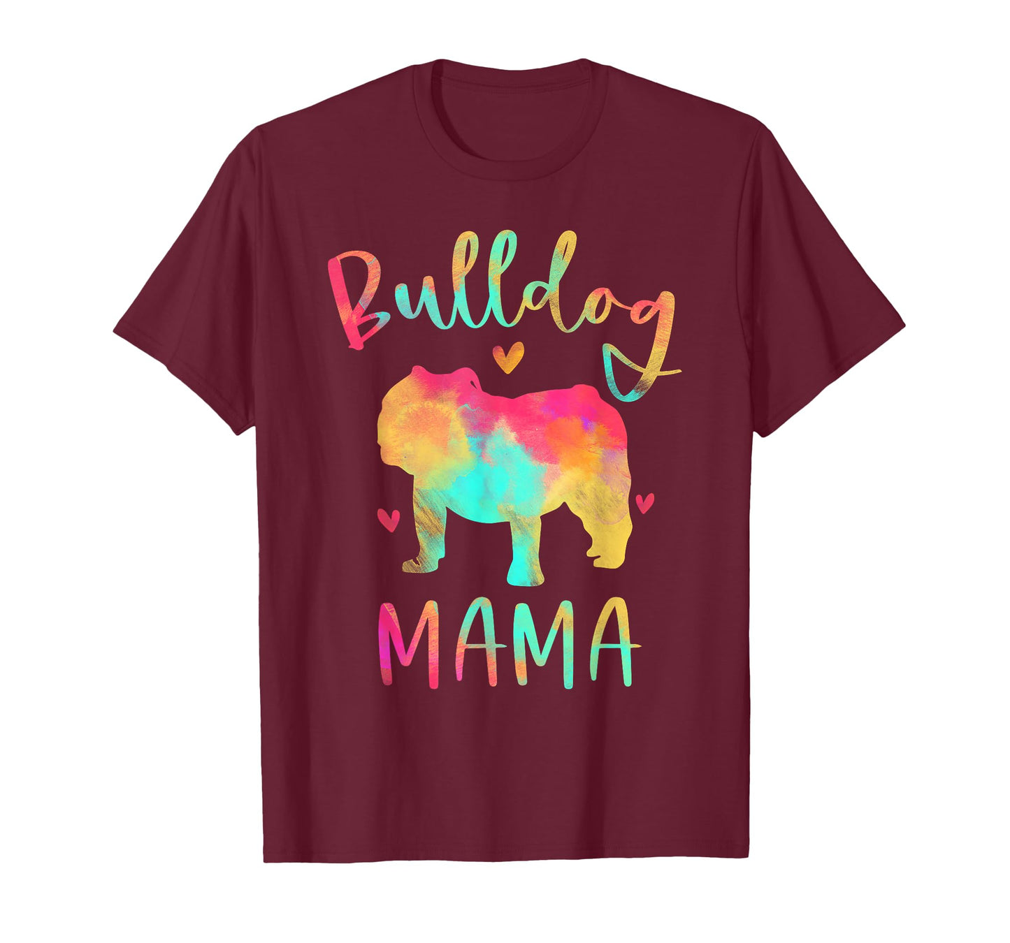 Bulldog Mama Colorful English Bulldog Gifts Dog Mom T-Shirt