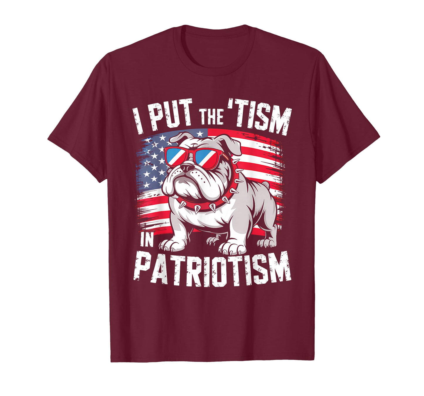 I Put The Tism in Patriotism English Bulldog T-Shirt