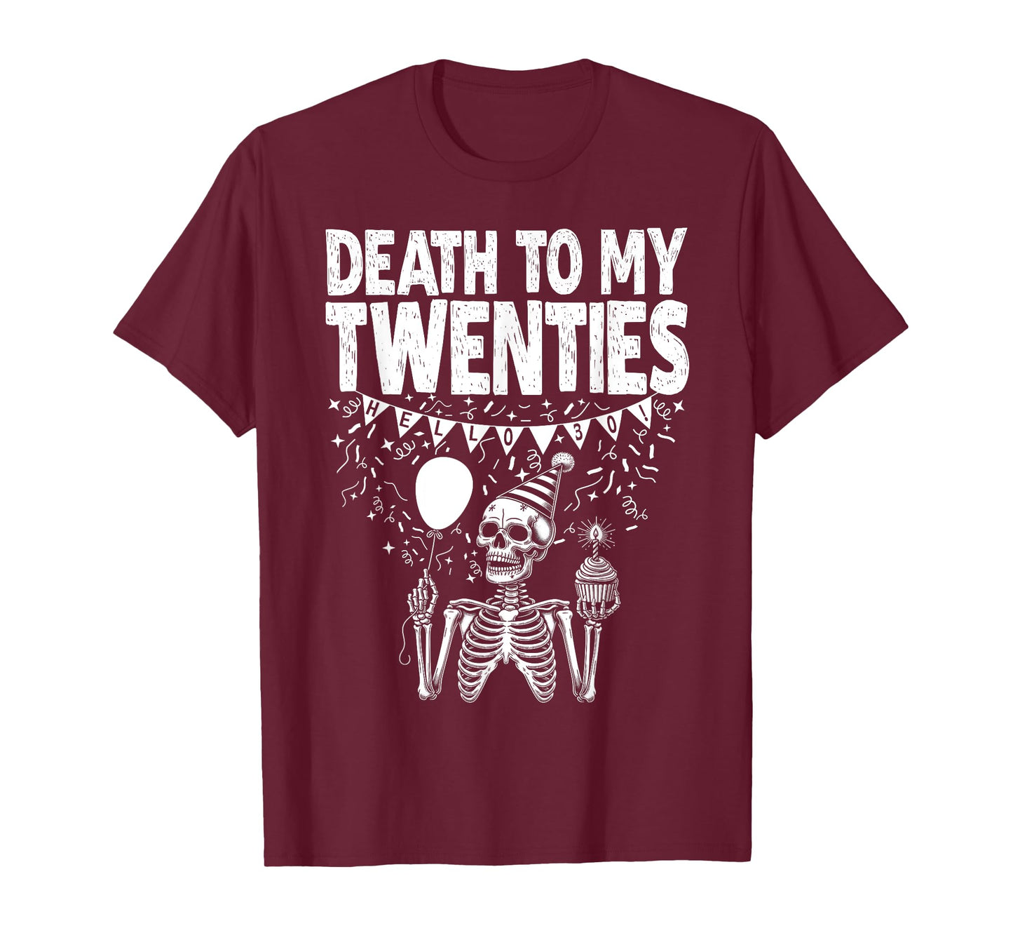 Hello 30! Skeleton Death To My Twenties, 20s 30th Birthday T-Shirt