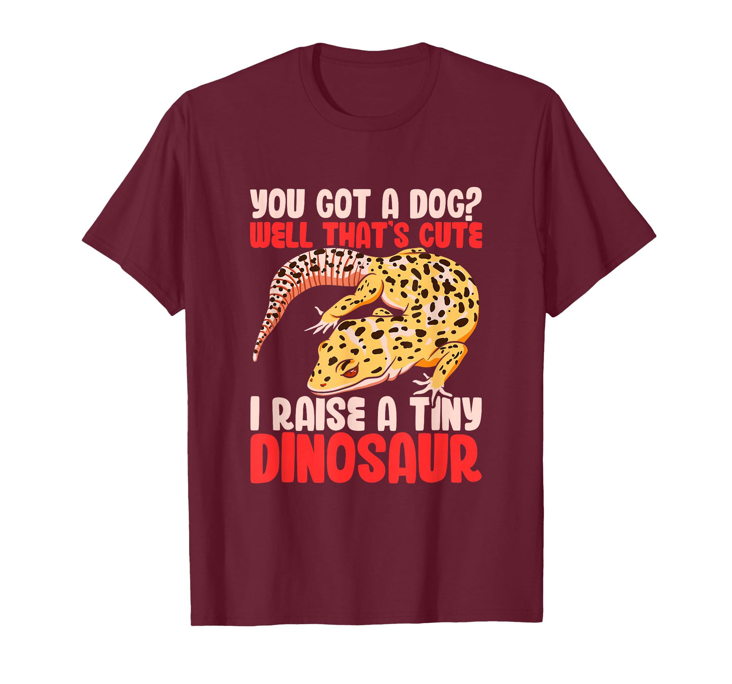 Leopard Gecko Reptile Lizard Funny I Raise A Tiny Dinosaur T-Shirt