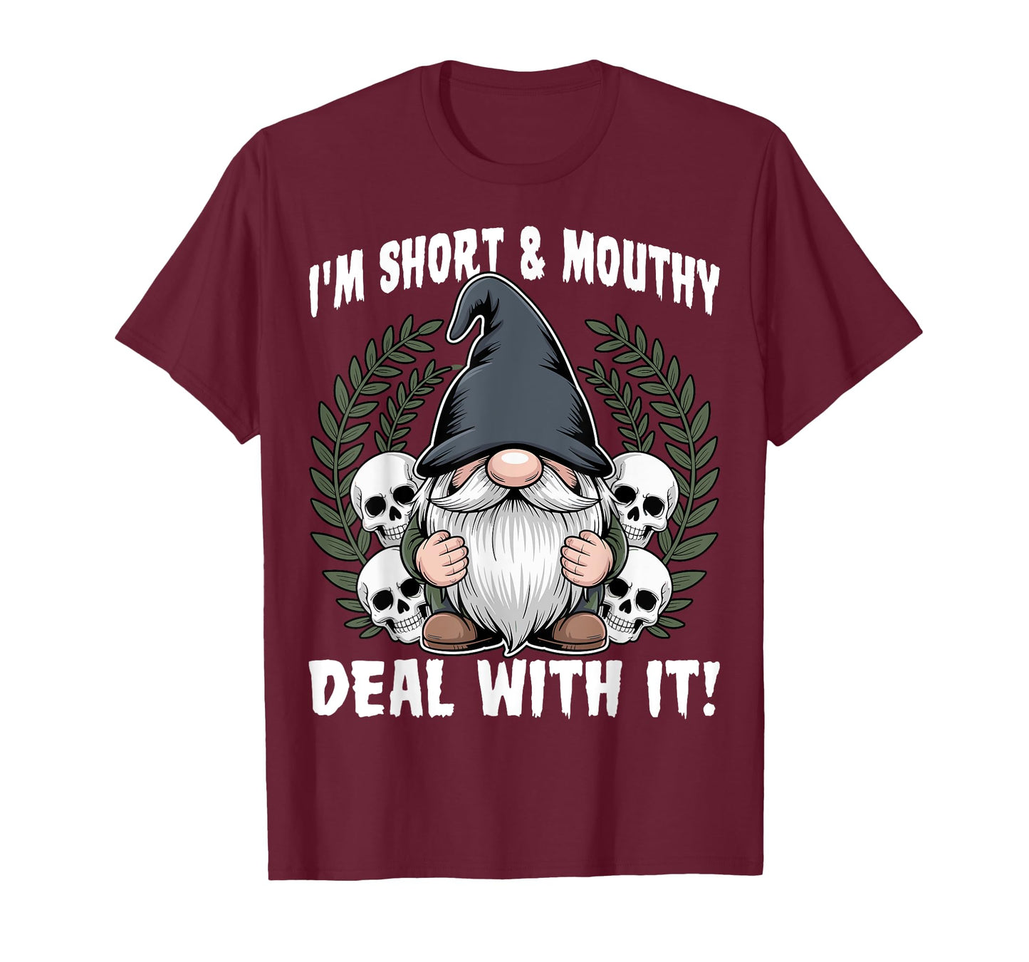 I'm Short And Mouthy Deal With It - Gnome Halloween T-Shirt