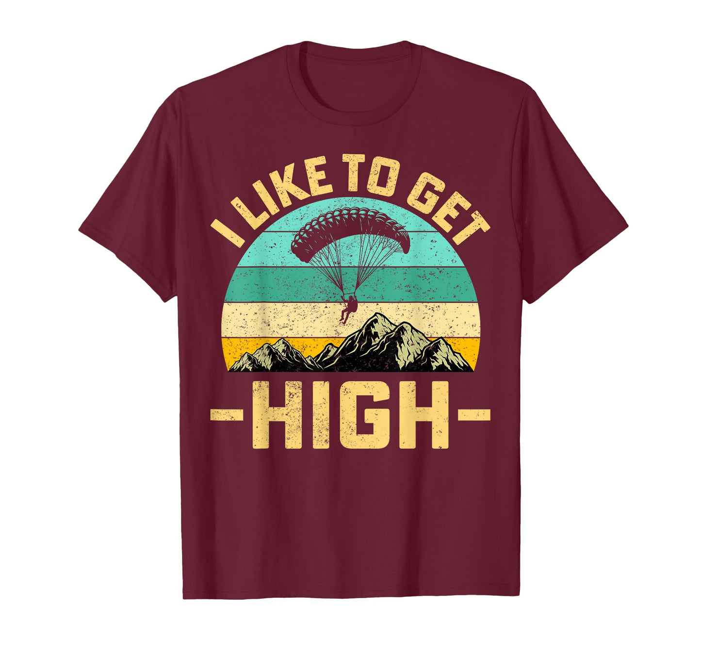 I Like to Get High Men Women Extreme Sports Skydiving Gifts T-Shirt