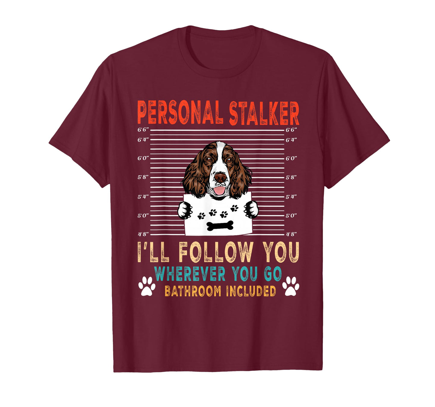 Personal Stalker English Springer Spaniel Funny Dog Lover T-Shirt