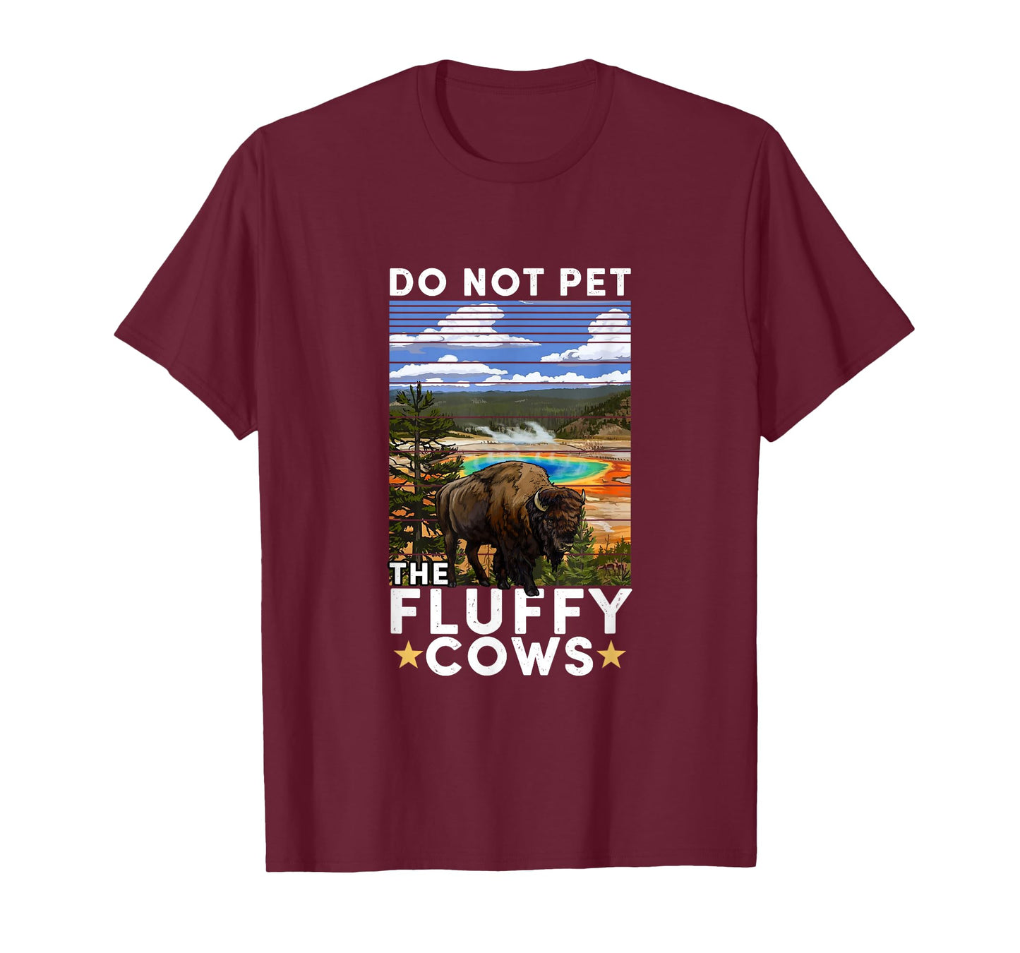 Yellowstone National Park Bison Do Not Pet The Fluffy Cows T-Shirt